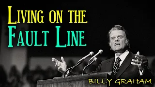 Living on the Fault Line | Billy Graham