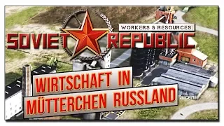 #1 | Wirtschaft in der Soviet Union | Workers & Resources: Soviet Republic