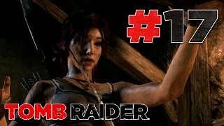 Tomb Raider - Прохождение #17 - Тайная гробница