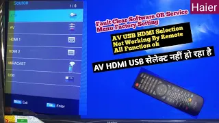 AV HDMI USB Button Not Working || Haier Led tv Service Code Menu || AV बटन काम नहीं कर रहा |