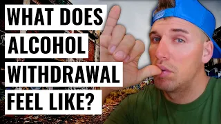 What does Alcohol withdrawal feel like? "Alcoholism"
