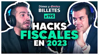 Hacks fiscales para 2023 | Dimes y billetes #195 | Moris Dieck