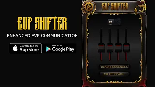 EVP SHIFTER - New APP! - Enhanced EVP Communication