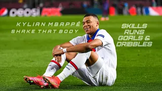 Kylian Mbappé • Shake That Body - Gift Blessing • Skills Runs Goals & Dribbles