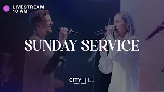 CityHill Church Livestream | May 22, 2022 | 10 AM