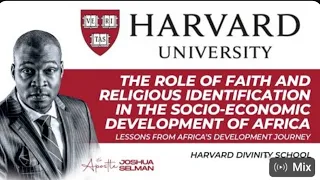 THE ROLE OF FAITH AND RELIGIOUS IDENTIFICATION IN THE SOCIO-ECONOMIC DEV OF AFRICA || JOSHUA SELMAN