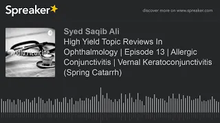Vernal Keratoconjunctivitis (Spring Catarrh) in 3 Minutes!