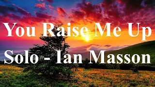 "You Raise Me Up" performed by Ian Masson