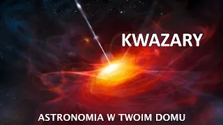 Astronomia w Twoim domu - Zagadka kwazarów