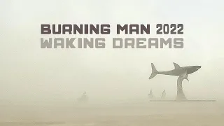 Burning Man 2022: Waking Dreams