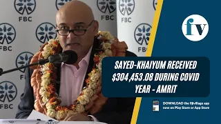 Riyaz Sayed-Khaiyum received $304,453.08 during COVID year – Amrit | 31/01/2023