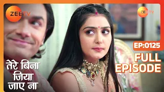 Tere Bina Jiya Jaye Naa - Thriller Tv Serial - Full Epi - 125 - Avinesh Rekhi,Anjali Tatrari-Zee TV