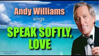 SPEAK SOFTLY, LOVE - Andy Williams (with Lyrics)
