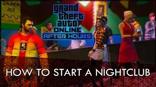 GTA Online After Hours DLC: How To Start A Nightclub (Beginner's Guide)