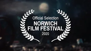 Norwich Film Festival 2020 | Official Selection Trailer