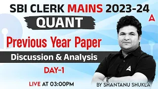 SBI Clerk Mains 2023-24 |  Previous year paper Discussion & Analysis Day -1 Maths by Shantanu Shukla