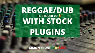 Make dub/reggae with stock plugins - FL studio 20 tutorial