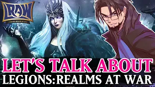 LET'S TALK ABOUT LEGIONS: REALMS AT WAR