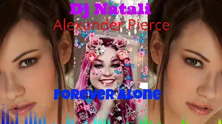 Alexander Pierce-Forever Alone #djnatali
