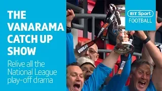 Vanarama National League Highlights: The play-offs