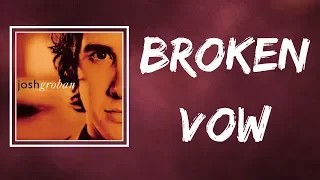 Josh Groban - Broken Vow (Lyrics)
