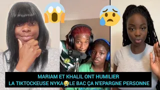 MARIAM ET KHALIL ONT HUMILIER LA TIKTOCKEUSE NYKA😭LE BAC ÇA N'EPARGNE PERSONNE