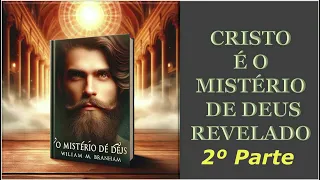 Christ is the Mystery of God Revealed part 2 - William Marrion Branham