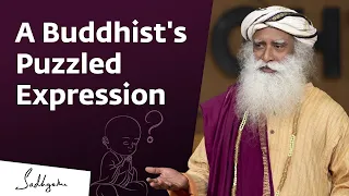 A Buddhist asks Sadhguru a Puzzling Question | Sadhguru's Teachings about LIFE