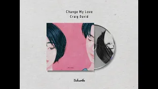 Change My Love-Craig David||Idol Music