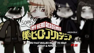 MHA PAST DEKU BULLIES REACT TO HIM IN PRESENT/FUTURE!! // hirokosai. - not inspired in anyone!!   **