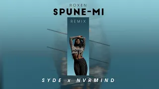 Roxen - Spune-mi | NVRMIND x SYDE Remix