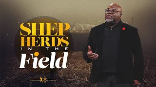 Shepherds In The Field - Bishop T.D. Jakes