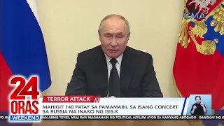 Mahigit 140 patay sa pamamaril sa isang concert sa Russia na inako ng ISIS-K | 24 Oras Weekend