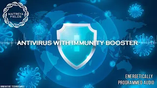 Antivirus with Immunity Booster / Energetically Programmed Audio / Maitreya Reiki™