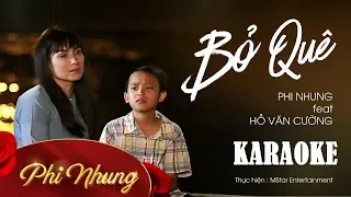 [Karaoke] Bỏ Quê - Phi Nhung ft Hồ Văn Cường || Official