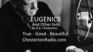 What is Eugenics? - Eugenics and Other Evils - False Theory - G.K. Chesterton - Pt1 Ch1