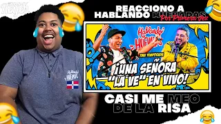 HABLANDO HUEVADAS - Séptima Temporada [UNA SEÑORA "LA VE" EN VIVO] / REACCION