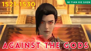 ❄️AGAINST THE GODS 1521 - 1530🔥 Alur Cerita Donghua Ni Tian Xie Shen versi Novel Bahasa Indonesia