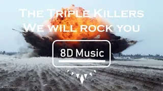 J2 [feat. The Triple Killers]-We will rock you (8D) Use Headphones 🎧🎧