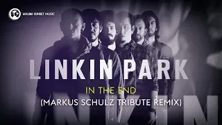 Linkin Park - In The End (Markus Schulz Tribute Extended Remix)