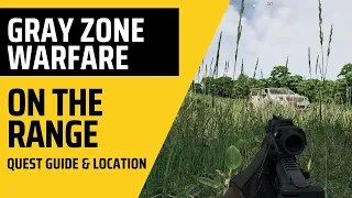 On The Range Quest Guide - Gray Zone Warfare