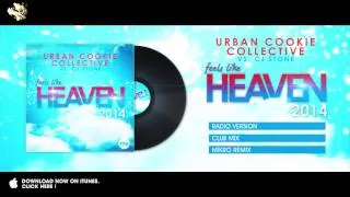 Urban Cookie Collecttive vs. Cj Stone - Feels Like Heaven 2014 (Club Mix)