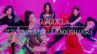 [8D Audio] ITZY “DALLA DALLA (English Ver.)”