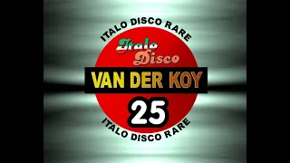 Van Der Koy - Italo Disco Rare Vol 25
