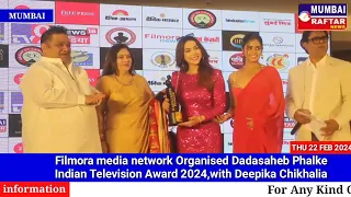 Filmora media network Organised Dadasaheb Phalke Indian Television Award 2024,Along with Deepika