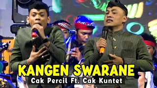 Kangen Suarane - Cak Percil Ft. Cak Kuntet