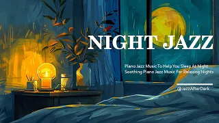 Soothing Jazz Music For Quiet Nights 🎧 Smooth Jazz Piano Instrumental For Deep Sleep, Stress Relief