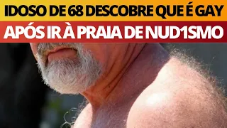 Pai de 3 filhos e ex de 2 esposas, idoso de 68 anos DESCOBRE QUE É GAY ao ir à praia de NUD1SMO