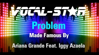 Ariana Grande ft. Iggy Azaela - Problem (Karaoke Version) with Lyrics HD Vocal-Star Karaoke