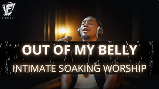 David Forlu - Out of My Belly | Intimate Soaking Worship